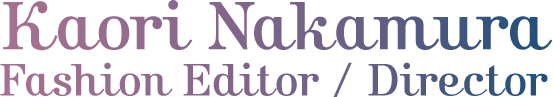 KAORI NAKAMURA�i�������D�j�@FASHION EDITOR / DIRECTOR